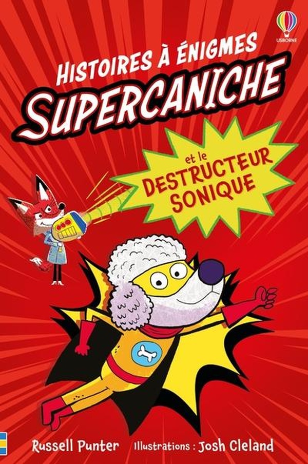Supercaniche et le destructeur sonique. Histoires à énigmes