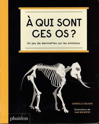 A qui sont ces os ? Un jeu de devinettes sur les animaux