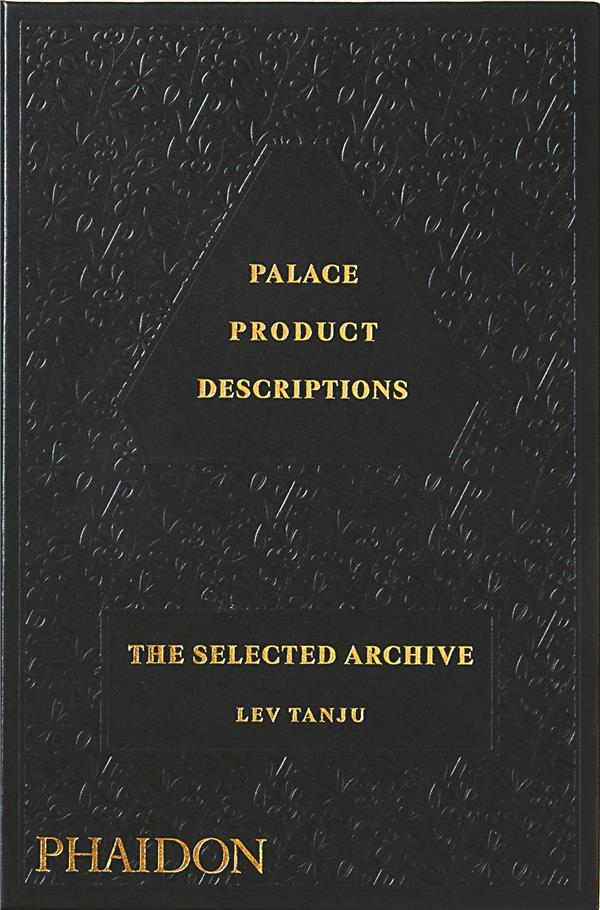 PALACE PRODUCT DESCRIPTIONS : THE SELECTED ARCHIVE