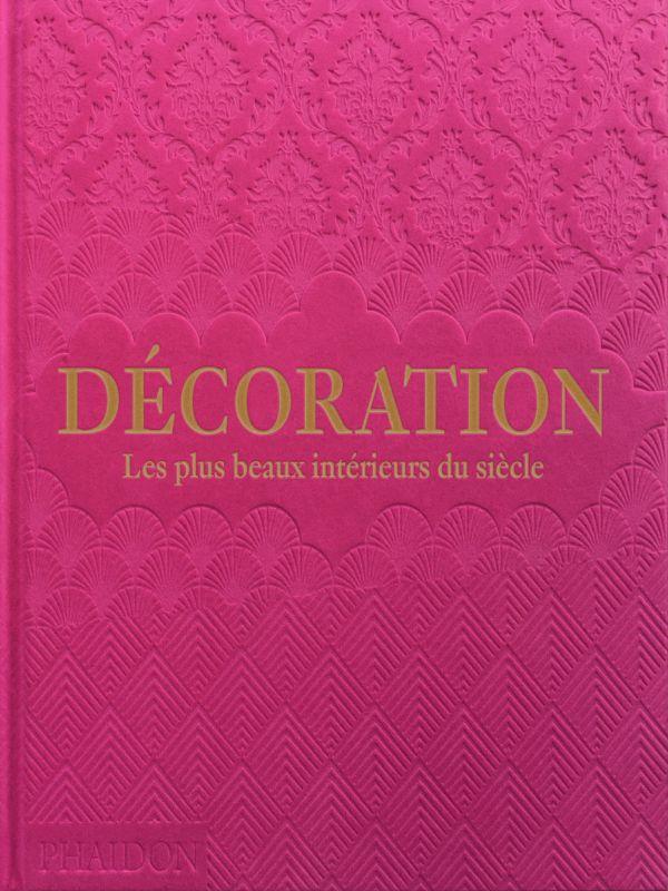 Décoration. Les plus beaux intérieurs du siècle (couverture rose)