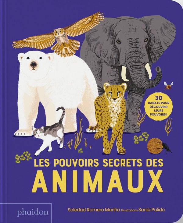 Les pouvoirs secrets des animaux. 30 rabats pour découvrir leurs pouvoirs !