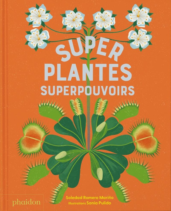 Super plantes. Superpouvoirs