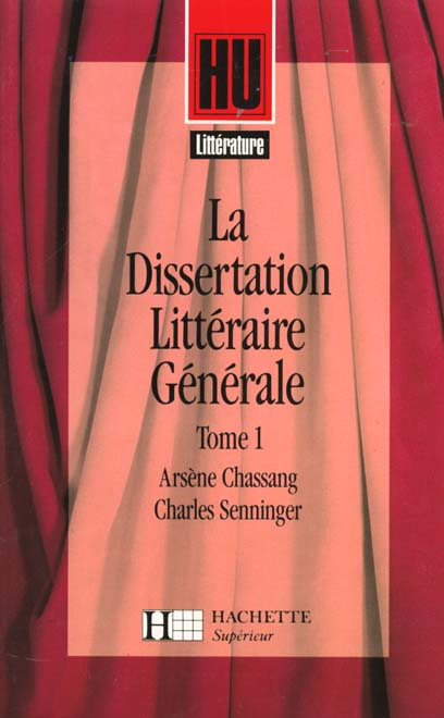 La dissertation littéraire générale. Tome 1, Littérature et création