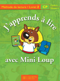 J'APPRENDS A LIRE AVEC MINI-LOUP CP. Livret 2