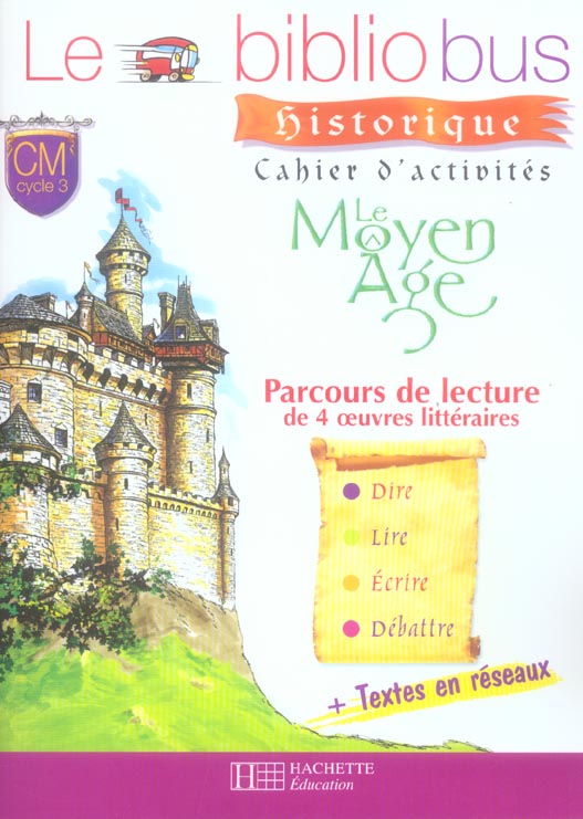 Le Bibliobus n° 18 CM Cycle 3 : Le Moyen Age