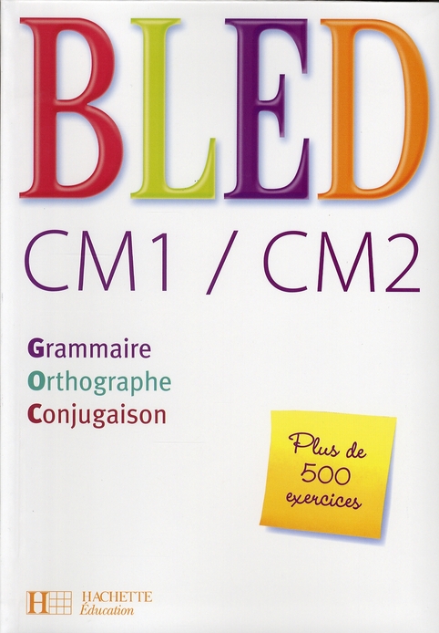 Bled CM1/CM2. Grammaire, orthographe, conjugaison