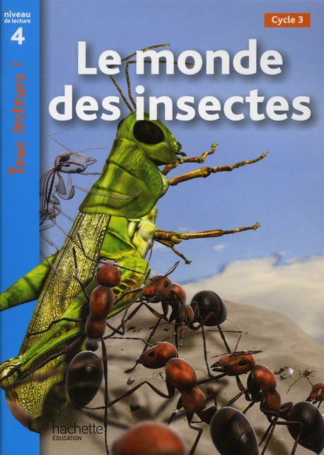 Le monde des insectes. Niveau de lecture 4 Cycle 3