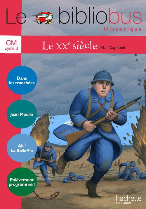 Français CM Cycle 3 Le bibliobus Historique N° 33 Le XXe siècle. Cahier d'activités Parcours de lect