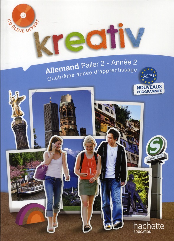 Kreativ Allemand palier 2, année 2, A2/B1. Livre de l'élève, avec 1 CD audio