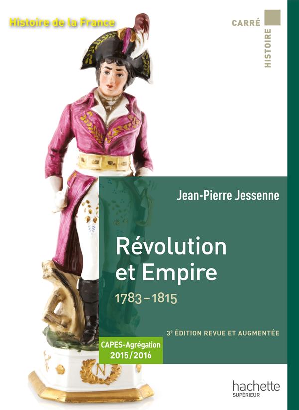 Révolution et Empire 1783-1815. 3e édition revue et augmentée