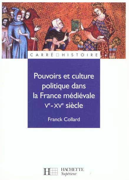 Pouvoirs et culture politique dans la France médiévale, Ve-XVe siècle