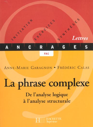 La phrase complexe. De l'analyse logique à l'analyse structurale