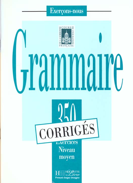 GRAMMAIRE. 350 exercices niveau moyen corrigés
