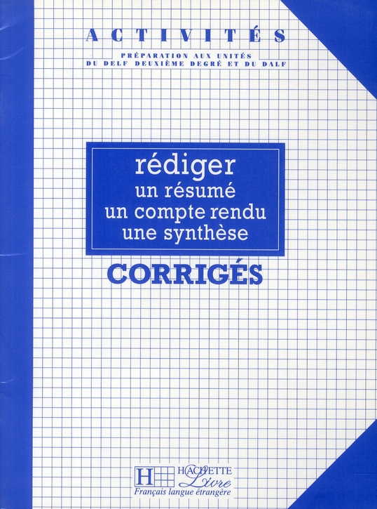 Rédiger un résumé, un compte-rendu, une synthèse. Corrigés