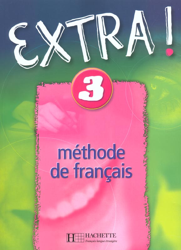 Extra ! 3. Méthode de français, DELF A2 et A3