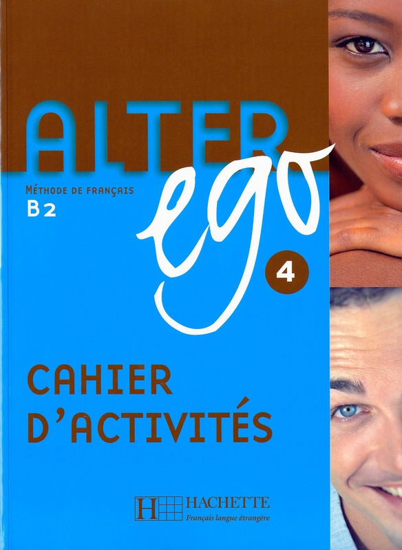 Alter ego 4 B2. Cahier d'activités