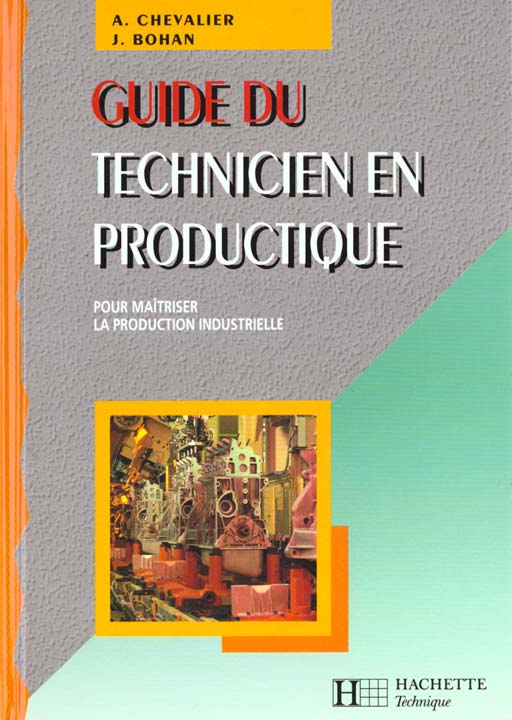 Guide du technicien en productique. Pour maîtriser la production industrielle