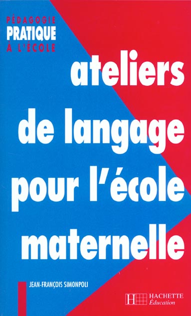 Ateliers de langage pour l'école maternelle