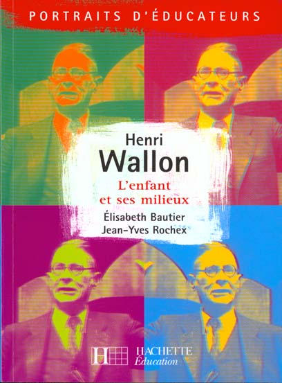 HENRI WALLON. L'enfant et ses milieux