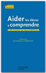 Aider les élèves à comprendre. Du texte au multimédia