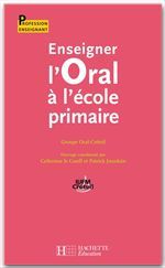Enseigner l'oral à l'école primaire