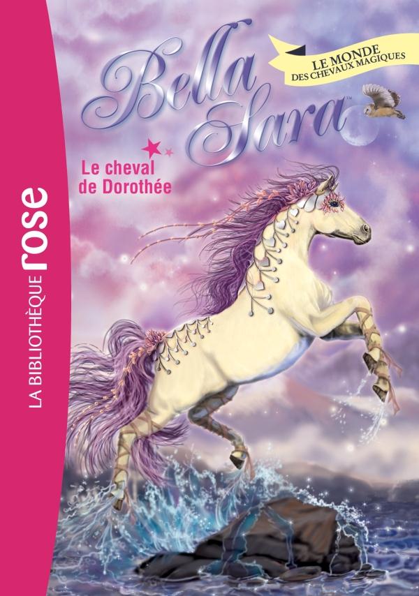 Bella Sara Tome 20 : Le cheval de Dorothée