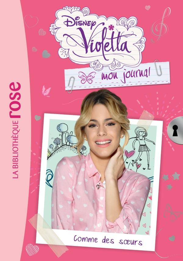 Violetta, mon journal Tome 6 : Comme des soeurs