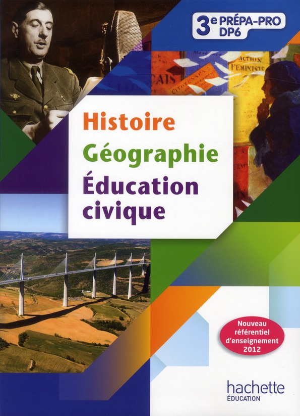 Histoire, géographie, éducation-civique 3e prépa-pro DP6. Livre de l'élève, Edition 2012