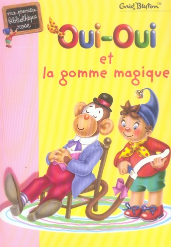 Oui-Oui : Oui-Oui et la gomme magique