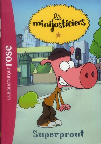 Les minijusticiers Tome 5 : Superprout