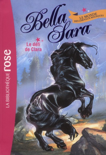 Bella Sara Tome 5 : Le défi de Clara