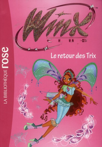 Winx Club Tome 46 : Le retour des Trix