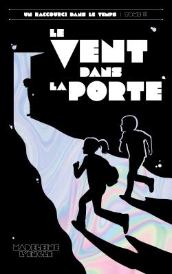 Un raccourci dans le temps Tome 2 : Le vent dans la porte