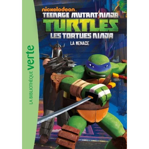 Nickelodeon Teenage Mutant Ninja Turtles Tome 4 : La menace
