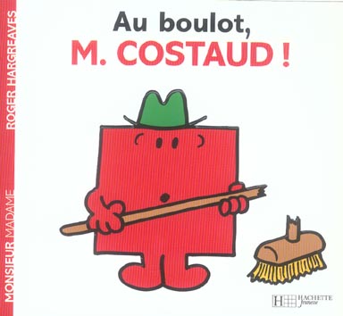 Au boulot, Monsieur Costaud !