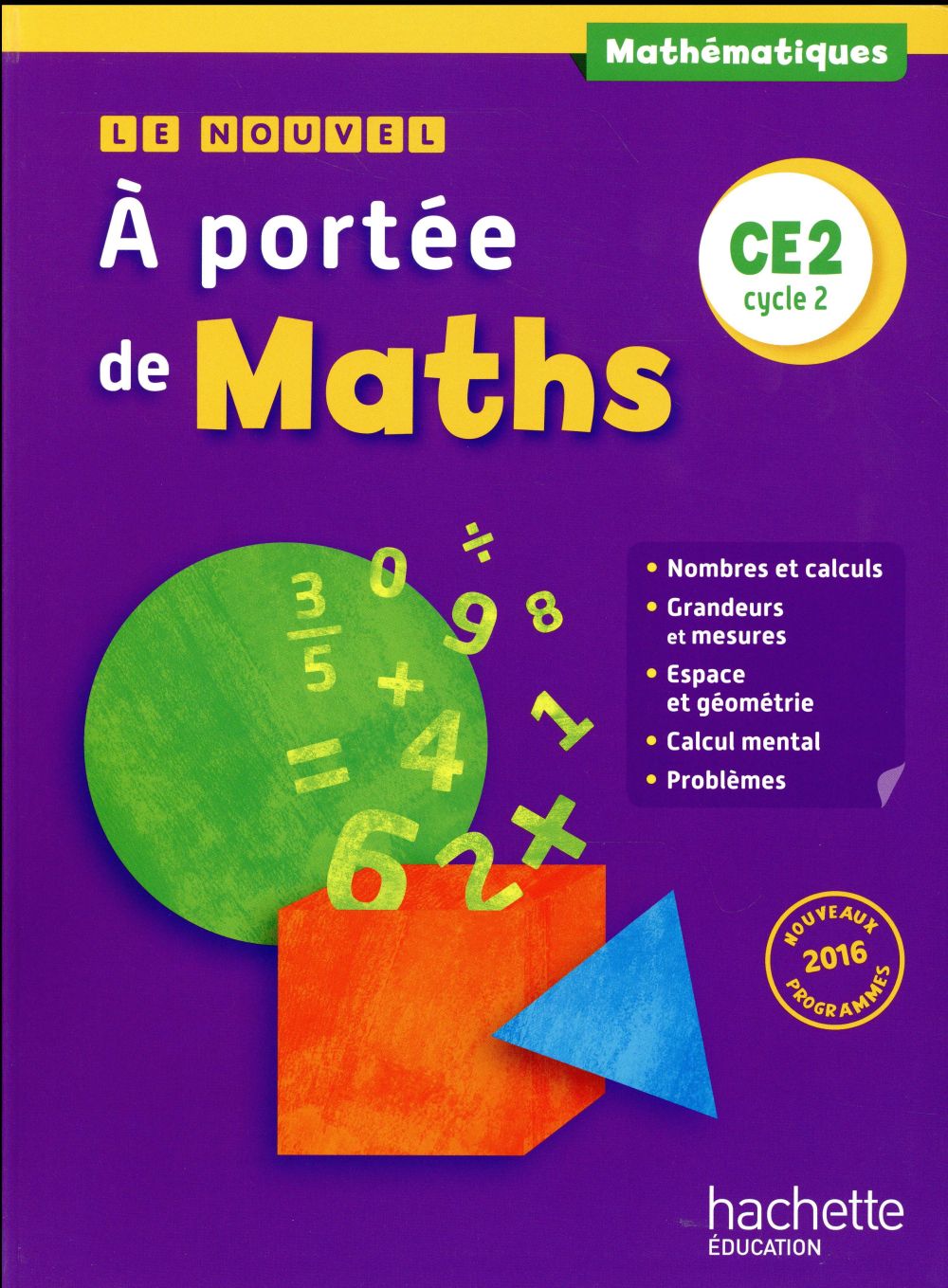 Mathématiques CE2 Cycle 2 Le nouvel A portée de maths. Manuel de l'élève, Edition 2017
