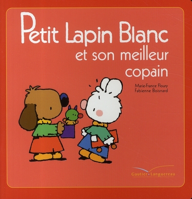Petit Lapin Blanc : Petit Lapin Blanc et son meilleur copain