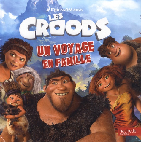 Les Croods / Un voyage en famille
