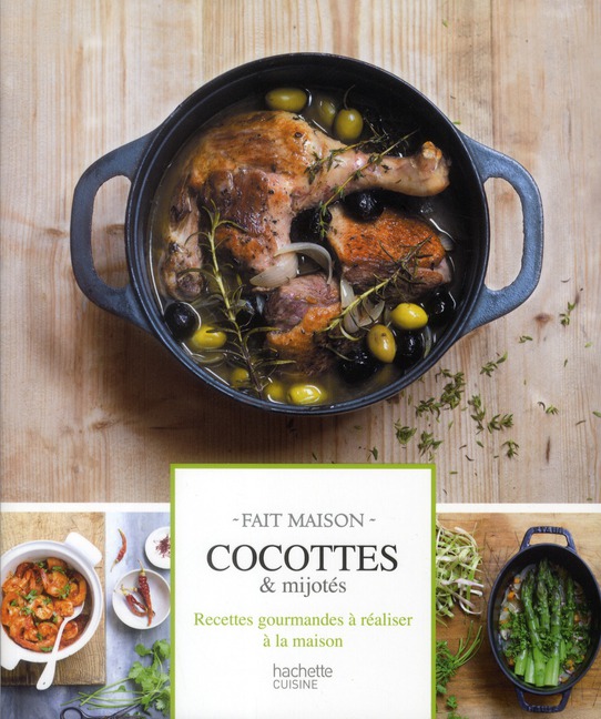 Cocottes & mijotés. Recettes gourmandes à réaliser à la maison