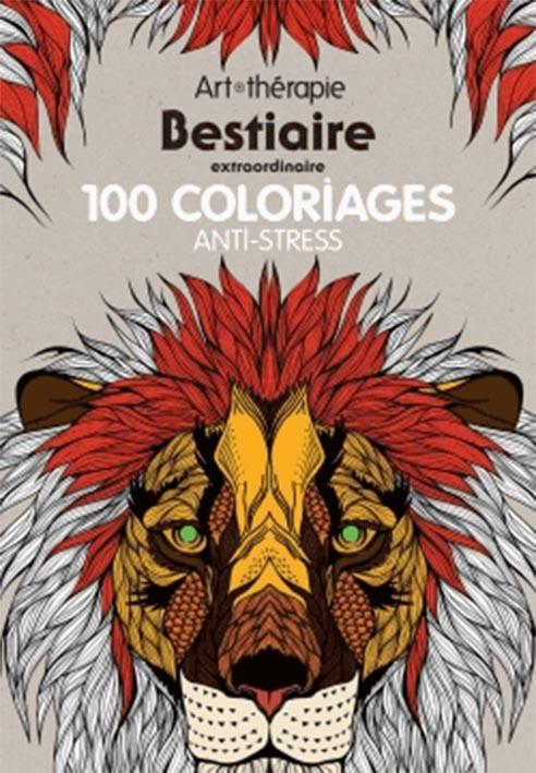 Bestiaire extraordinaire 100 coloriages anti-stress