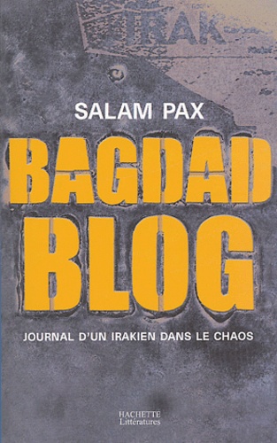 Bagdad Blog. Journal d'un Irakien dans le chaos
