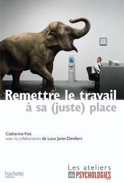 Remettre le travail à sa ( juste ) place