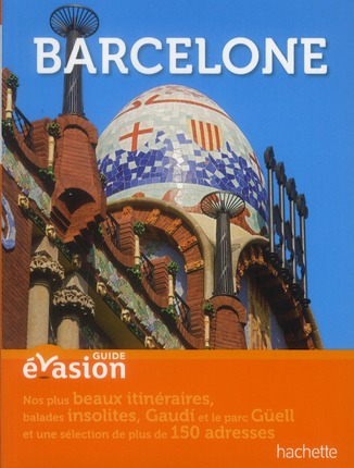 Guide évasion en ville Barcelone