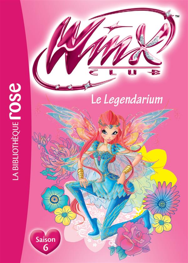 Winx Club Tome 57 : Le Legendarium