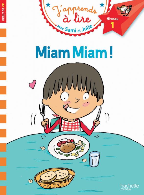 J'apprends à lire avec Sami et Julie : Miam miam ! Début de CP, niveau 1