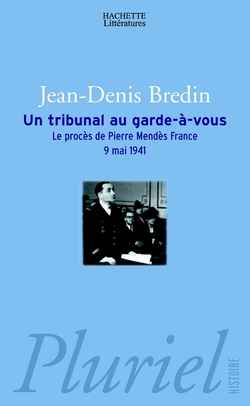 Un tribunal au garde-à-vous. Le procès de Pierre Mendès France, 9 mai 1941