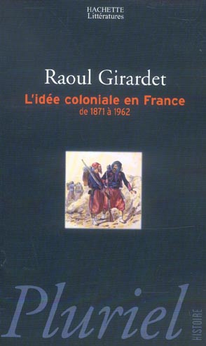 L'idée coloniale en France / De 1871 à 1962