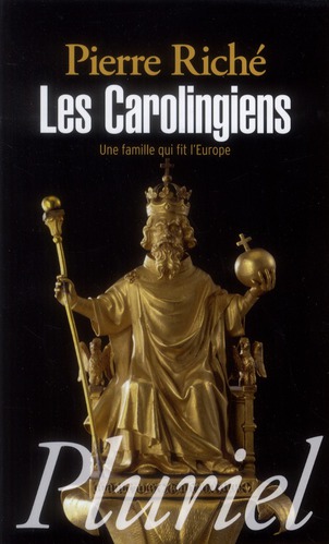 Les Carolingiens. Une famille qui fit l'Europe