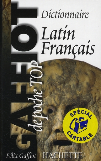 Dictionnaire de poche Latin-français. Gaffiot Top poche