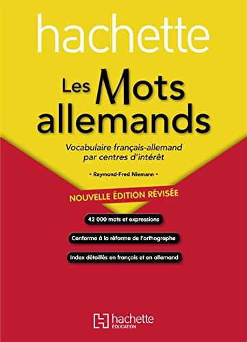 Les mots allemands. Vocabulaire français-allemand par centres d'intérêt